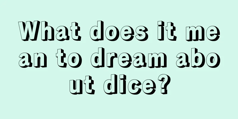 What does it mean to dream about dice?