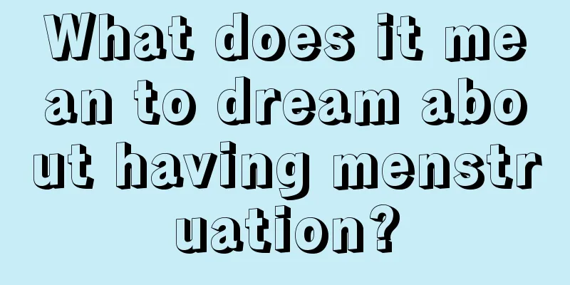 What does it mean to dream about having menstruation?