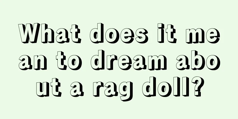 What does it mean to dream about a rag doll?