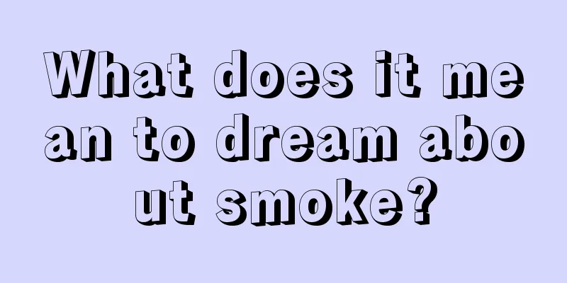 What does it mean to dream about smoke?