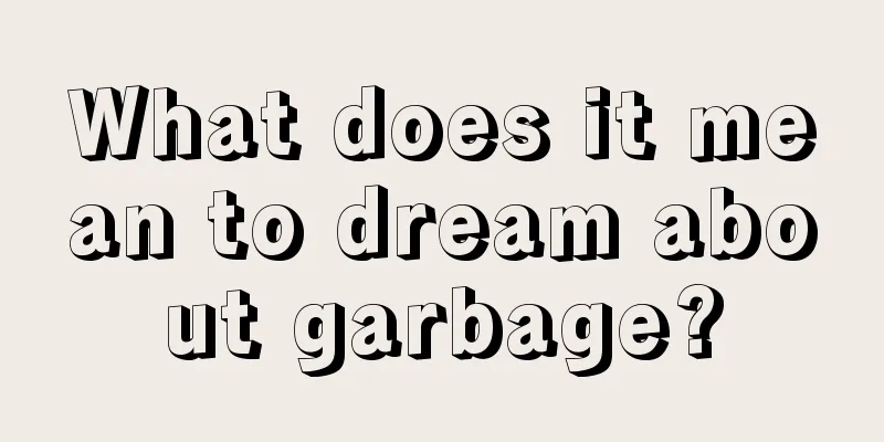 What does it mean to dream about garbage?