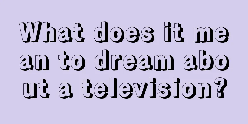 What does it mean to dream about a television?