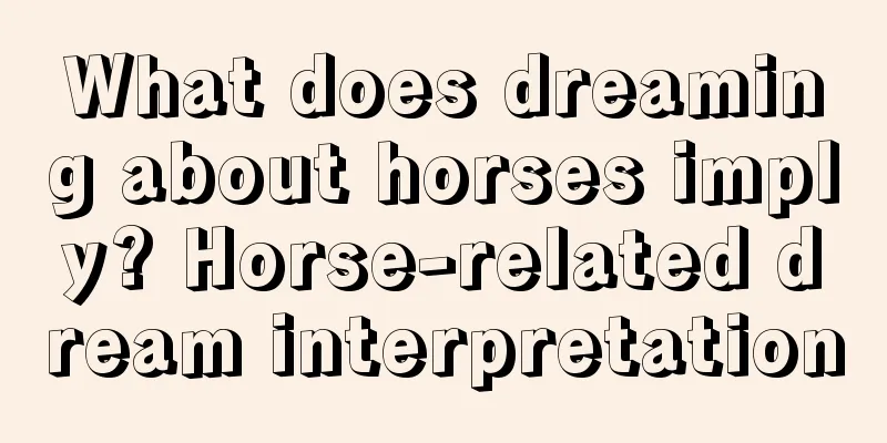 What does dreaming about horses imply? Horse-related dream interpretation