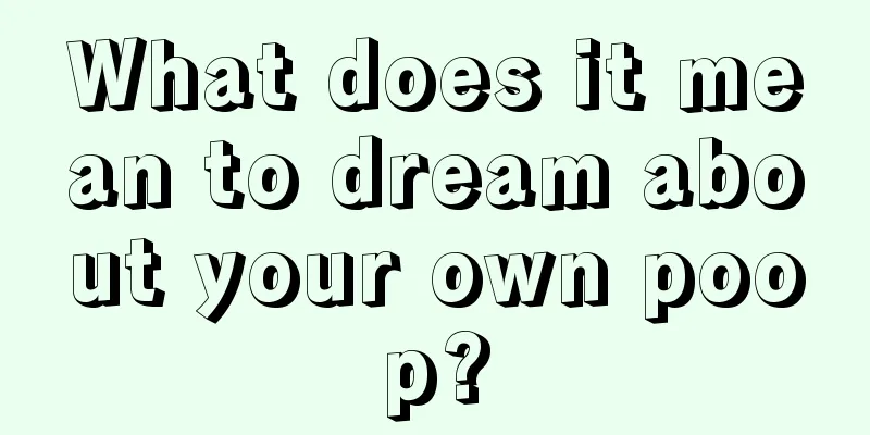 What does it mean to dream about your own poop?