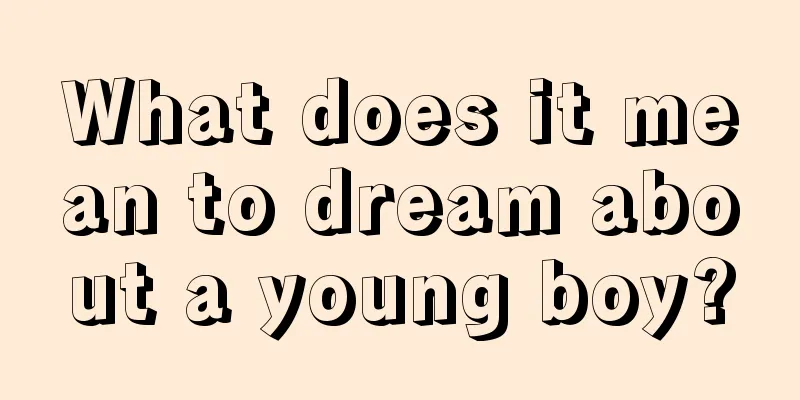 What does it mean to dream about a young boy?