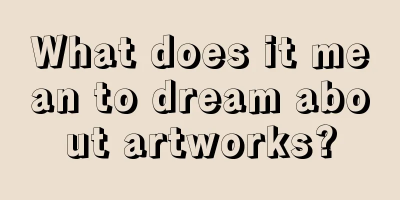 What does it mean to dream about artworks?