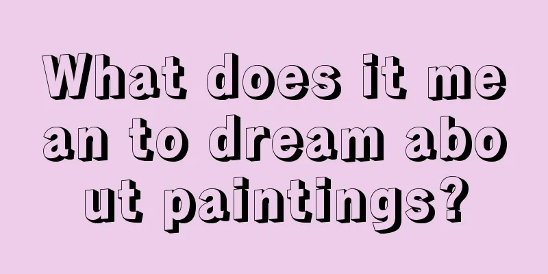 What does it mean to dream about paintings?