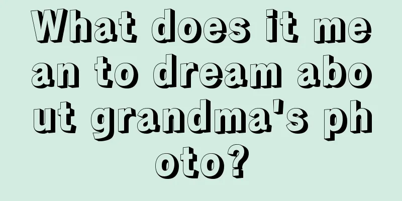 What does it mean to dream about grandma's photo?