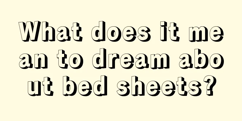 What does it mean to dream about bed sheets?