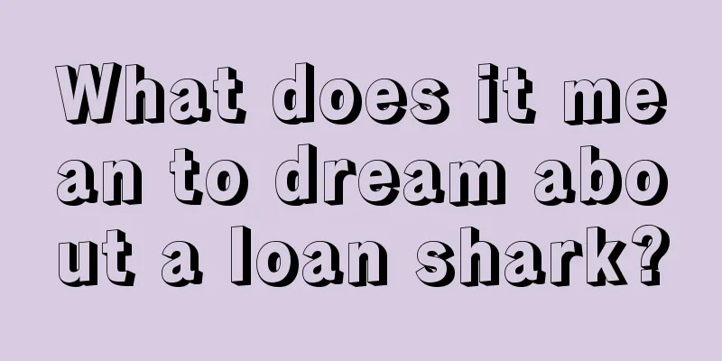 What does it mean to dream about a loan shark?