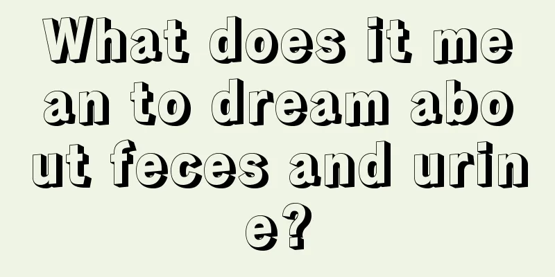 What does it mean to dream about feces and urine?