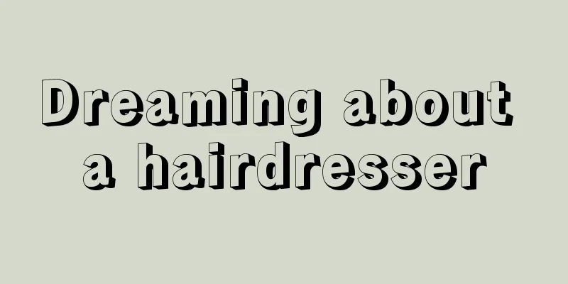 Dreaming about a hairdresser