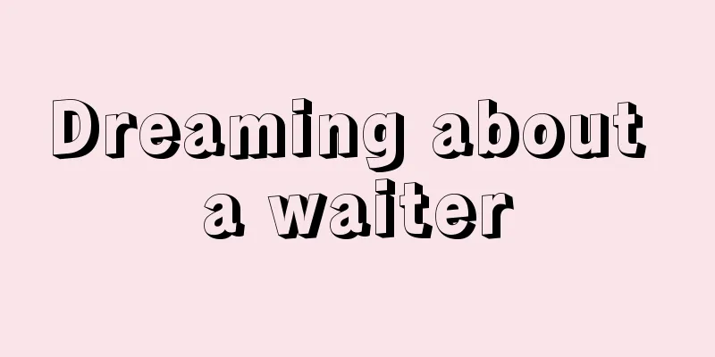 Dreaming about a waiter