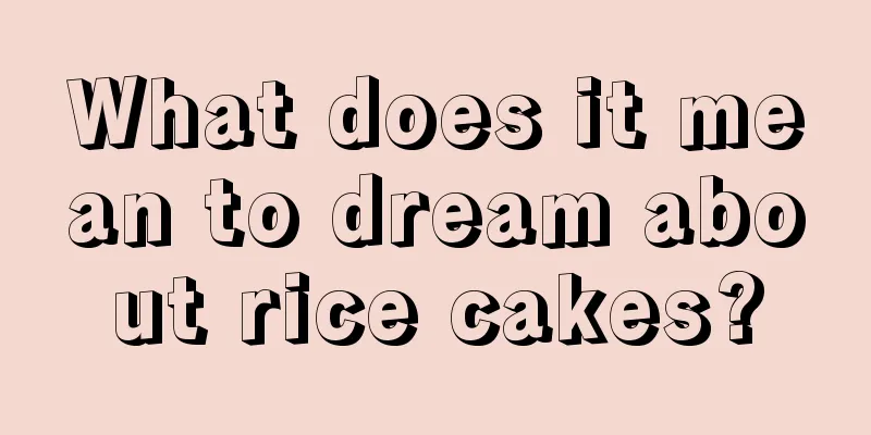 What does it mean to dream about rice cakes?