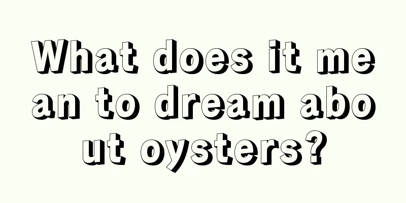 What does it mean to dream about oysters?