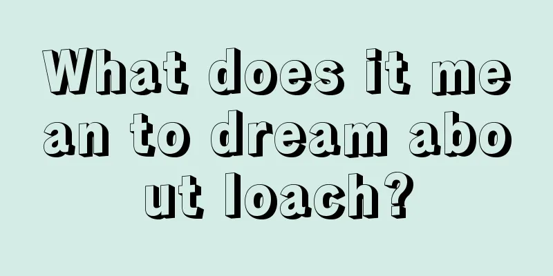 What does it mean to dream about loach?