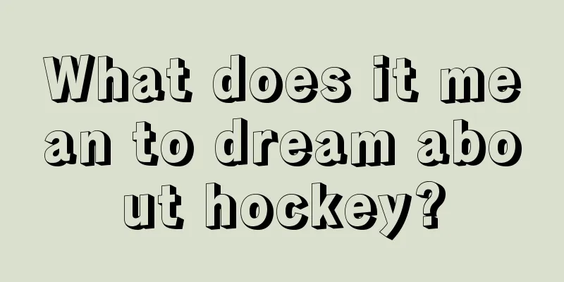 What does it mean to dream about hockey?