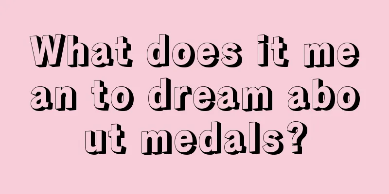 What does it mean to dream about medals?