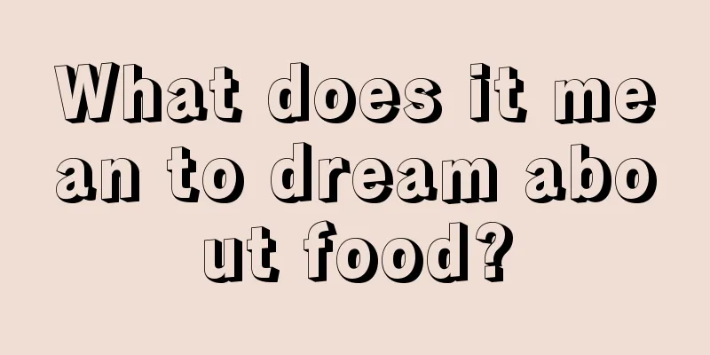 What does it mean to dream about food?