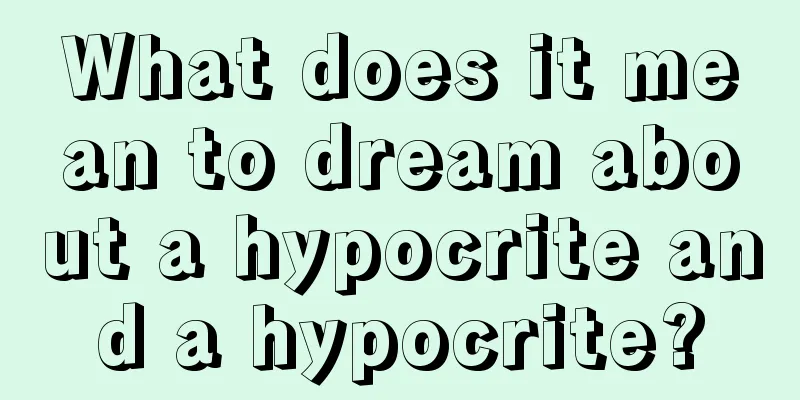 What does it mean to dream about a hypocrite and a hypocrite?