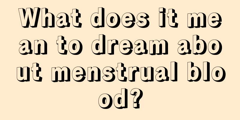 What does it mean to dream about menstrual blood?