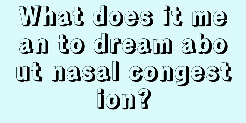 What does it mean to dream about nasal congestion?