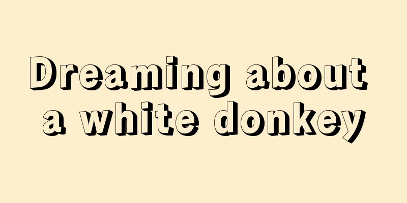 Dreaming about a white donkey