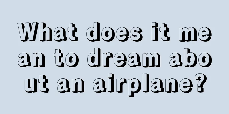 What does it mean to dream about an airplane?