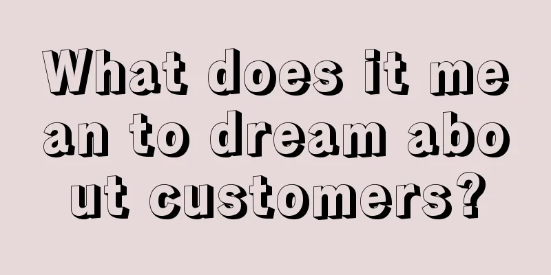 What does it mean to dream about customers?