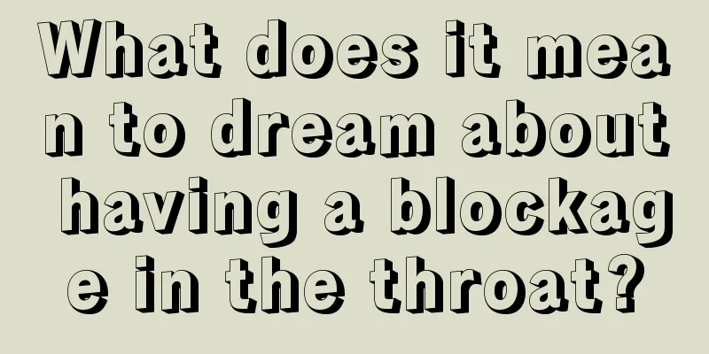 What does it mean to dream about having a blockage in the throat?