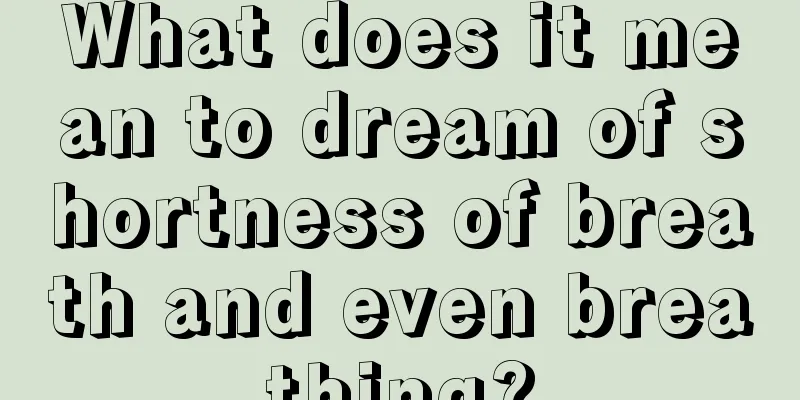 What does it mean to dream of shortness of breath and even breathing?