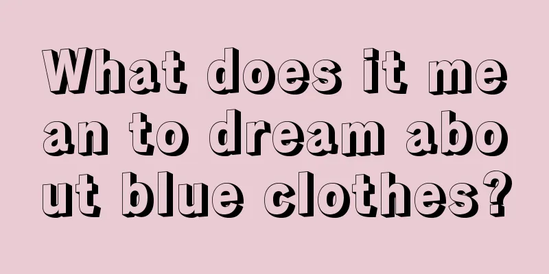 What does it mean to dream about blue clothes?