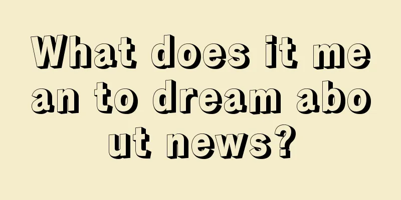 What does it mean to dream about news?