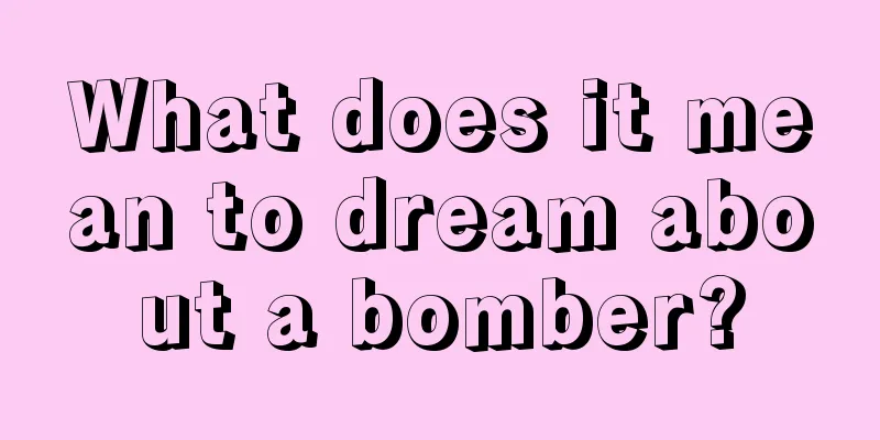 What does it mean to dream about a bomber?