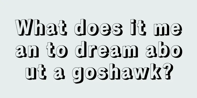 What does it mean to dream about a goshawk?