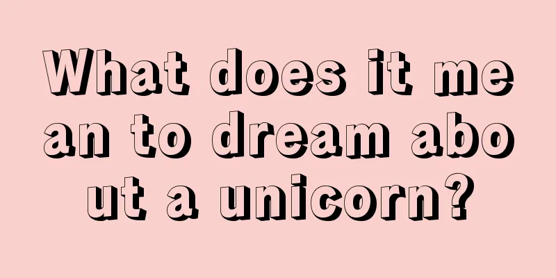 What does it mean to dream about a unicorn?