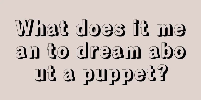 What does it mean to dream about a puppet?