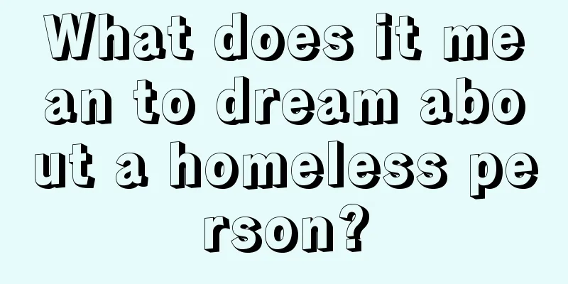 What does it mean to dream about a homeless person?