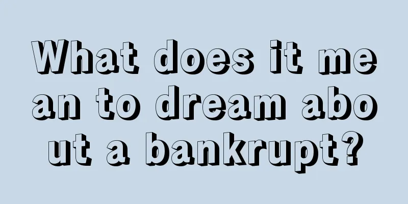 What does it mean to dream about a bankrupt?