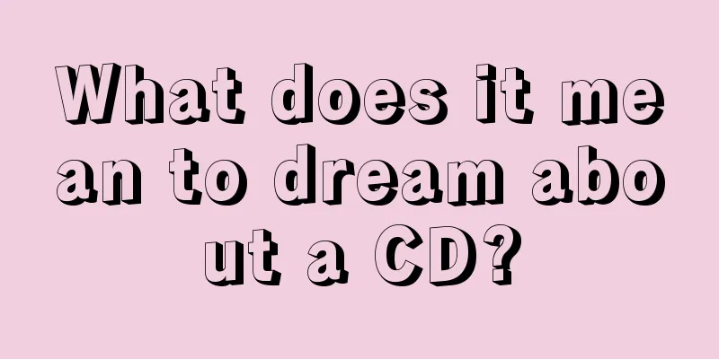 What does it mean to dream about a CD?