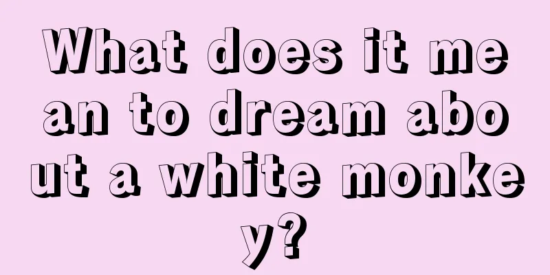 What does it mean to dream about a white monkey?