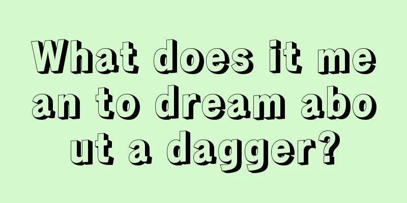 What does it mean to dream about a dagger?