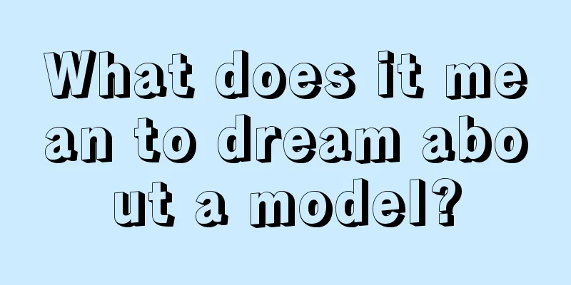 What does it mean to dream about a model?