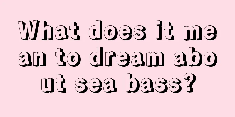 What does it mean to dream about sea bass?