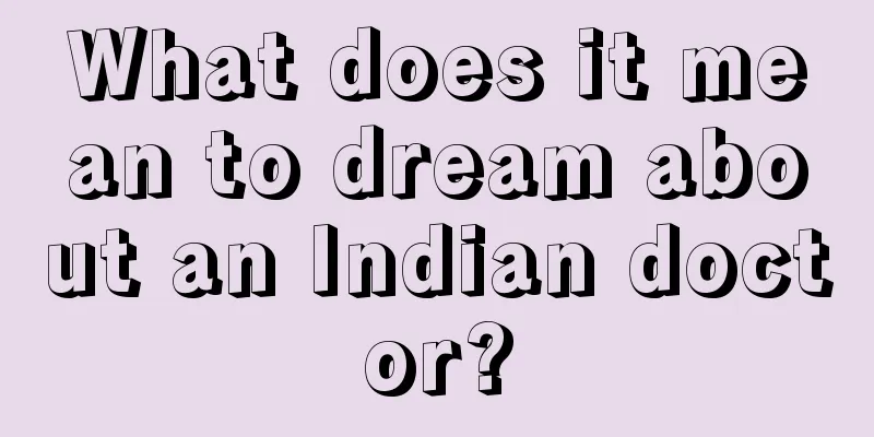 What does it mean to dream about an Indian doctor?