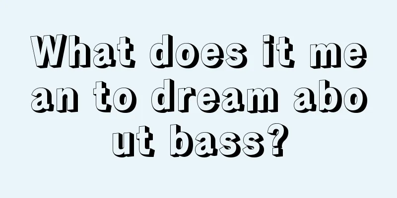 What does it mean to dream about bass?