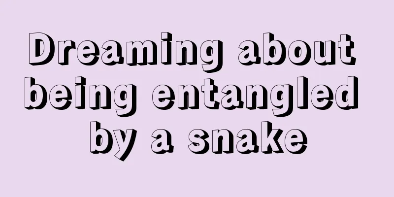 Dreaming about being entangled by a snake