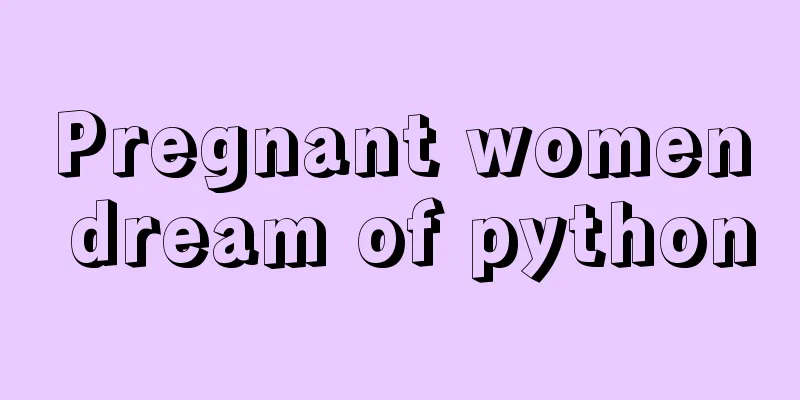 Pregnant women dream of python