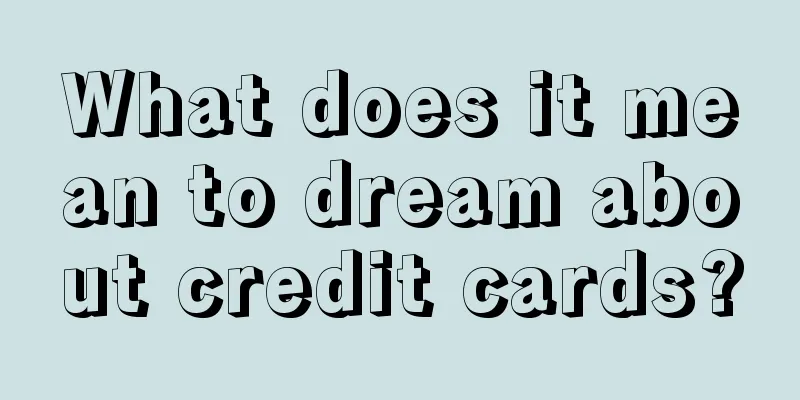 What does it mean to dream about credit cards?