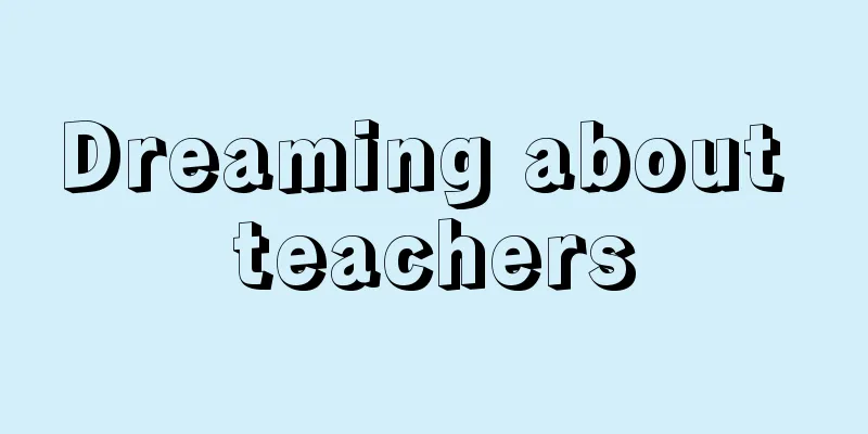 Dreaming about teachers